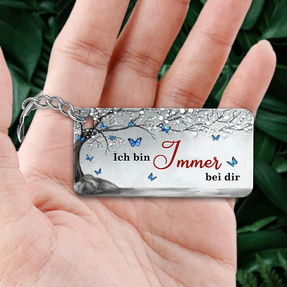 Immer mit dir-Personalisierte Acryl Schlüsselanhänger zur Trauer