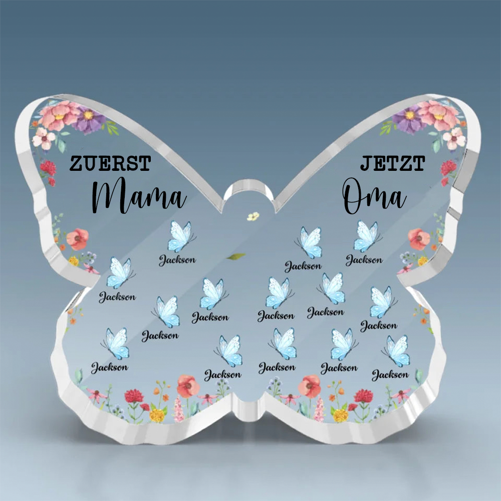 Schmetterling Acrylplakette Zuerst..Jetzt...-Personalisierte Geschenke für Mama und Oma