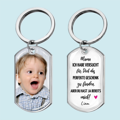 Du hast ja bereits mich! Foto-Edelstahl-Schlüsselanhänger mit Expoxidharz Geschenk für Mama und Papa