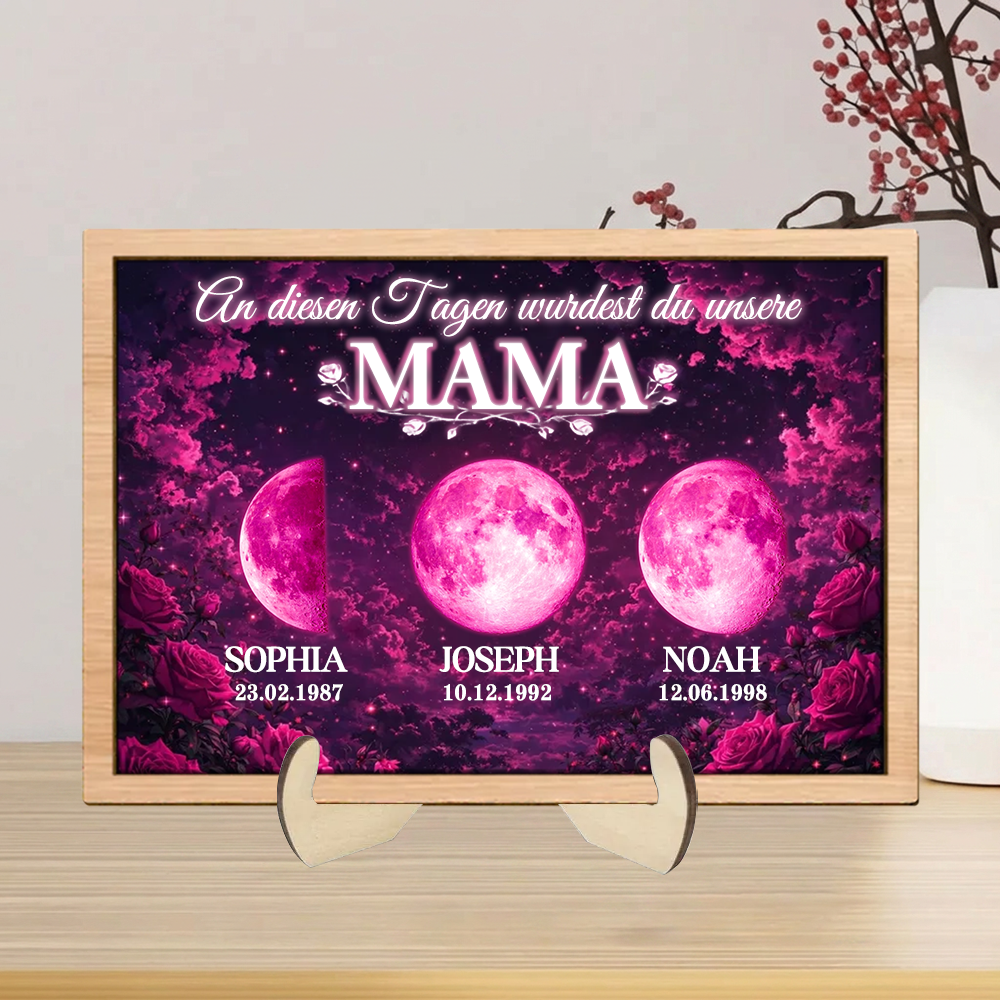An diesen Tagen wurdest du unsere Mama-Personalisierter Holzaufsteller mit Mondphasen
