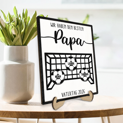 Wir haben den besten Papa- Personalisierter Holzaufsteller mit Fußballtor