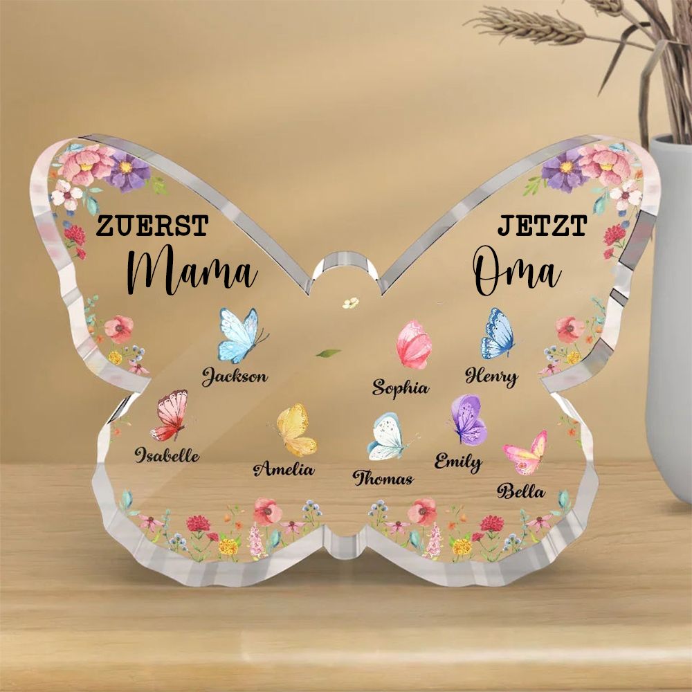 Schmetterling Acrylplakette Zuerst..Jetzt...-Personalisierte Geschenke für Mama und Oma