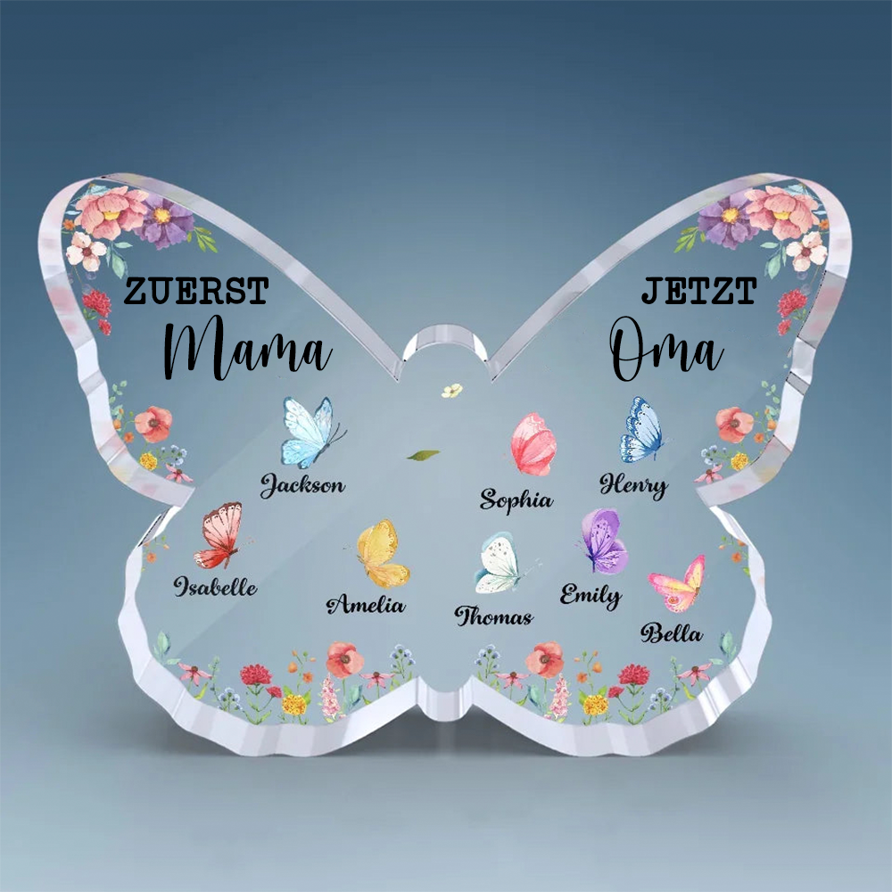 Schmetterling Acrylplakette Zuerst..Jetzt...-Personalisierte Geschenke für Mama und Oma