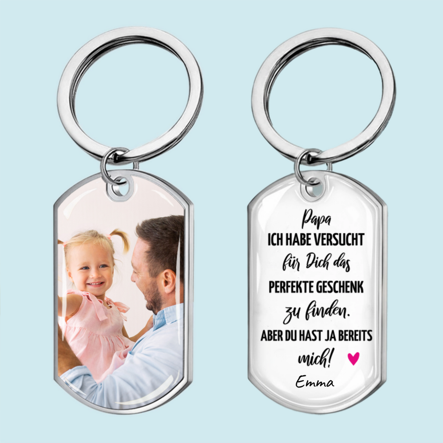 Du hast ja bereits mich! Foto-Edelstahl-Schlüsselanhänger mit Expoxidharz Geschenk für Mama und Papa
